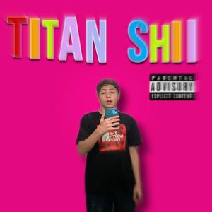 Titan Shii (feat. Andrew Tate, Yung Nugget, Lil Barnacle, Not Linden, Lil Droptop Golfcart & Team 10) (Explicit)
