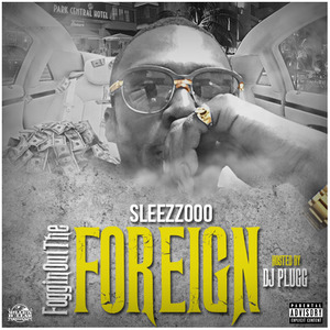 Sleezzooo - Foggin Out The Foreign