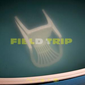 FIELD TRIP (Explicit)