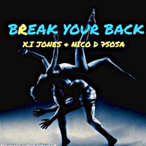 Break Your Back (feat. Nico D7 Sosa)