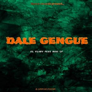 DALE GENGUE (feat. VLADY MJ & DANI LP)