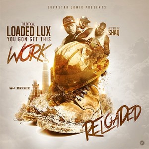 You Gon Get This Work: Reloaded