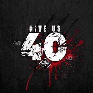 Give Us 40 (feat. Zak1)