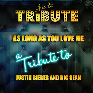 As Long As You Love Me (A Tribute to Justin Bieber and Big Sean)