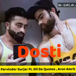 Dosti (feat. Dil De Quotes, Arun Amrit)