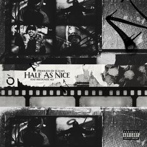 Half As Nice (feat. Recognize Ali) (Explicit)