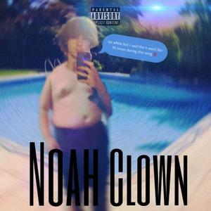 Noah Clown (feat. Noah Brown) (Explicit)