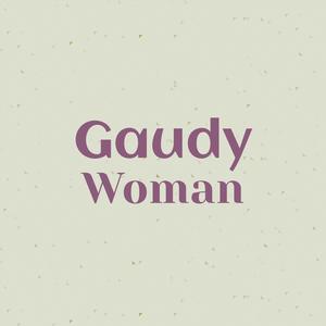 Gaudy Woman