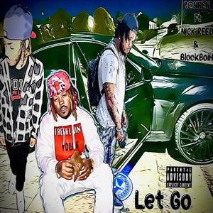 LET GO (feat. NICK REED & BlockBoiH) (Explicit)