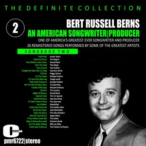 Bert Russell Berns; an American Songwriter & Producer, Volume 2