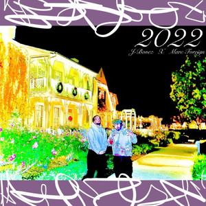 2022 (feat. Marc Foreign) [Explicit]