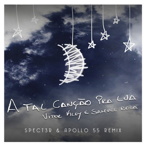 A Tal Canção Pra Lua (Spect3r & Apollo 55 Remix)