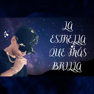 La Estrella Que Mas Brilla