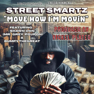 Move How I'm Movin (feat. Shawn Don (Mr. Grey Poupon) & Bumpythegreat) (Radio Edit) (Explicit)