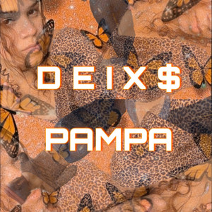 Deix$ Pampa (Explicit)