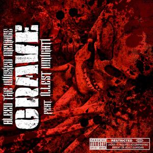 Grave (feat. Illest Uminati) [Explicit]