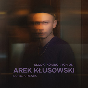 Słodki koniec tych dni (DJ BLIK Remix)