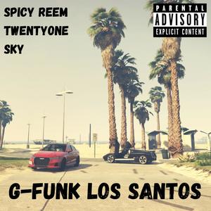 G-FUNK L.S (feat. Spicy Reem & TWENTYONE) [Explicit]