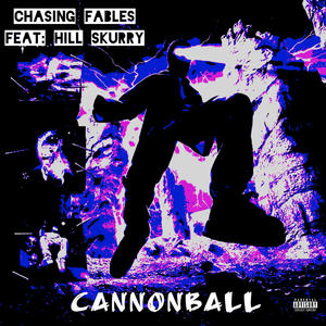 Cannonball (feat. HiLL SKuRRy) [Explicit]