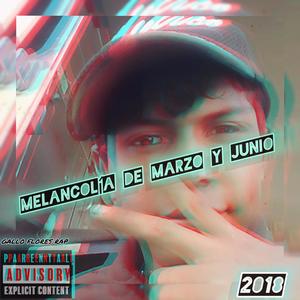 Melancolía De Marzo y Junio (Explicit)