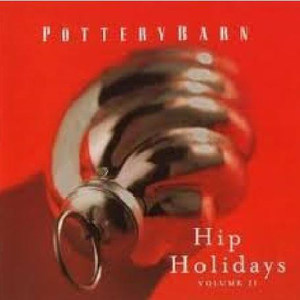 Pottery Barn: Hip Holidays, Vol. 2