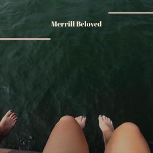 Merrill Beloved