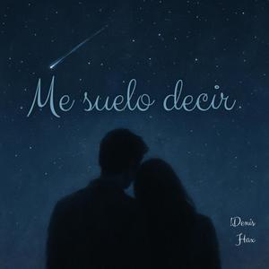 Me suelo decir... (feat. Hax)