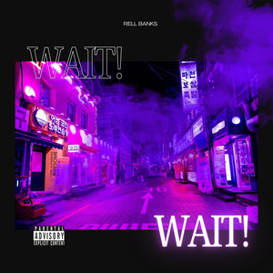 Wait! (Explicit)