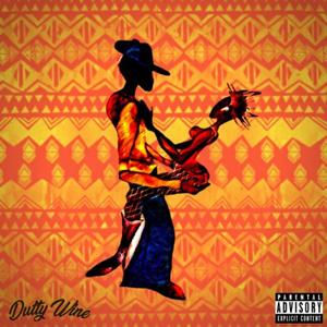 Dutty Wine (Explicit)