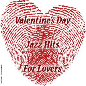 Valentines Day Jazz Hits for Lovers