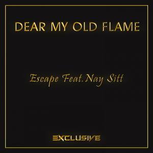 Dear My Old Flame (feat. Nay Sitt)