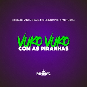 Vuko Vuko com as Piranhas (Explicit)