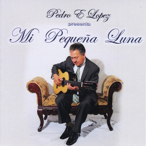 Mi Pequeña Luna (Pedro Lopez Presenta)