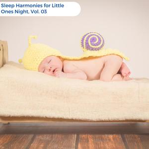 Sleep Harmonies For Little Ones Night, Vol. 03