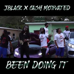 BEEN DOING IT (feat. Cash Motivated) [Explicit]