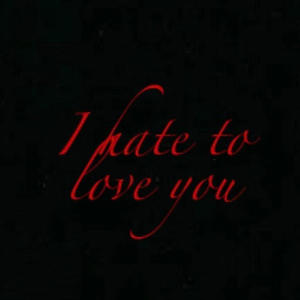 I Hate To Love You