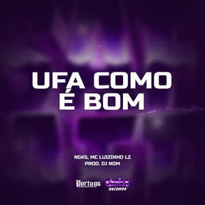 Ufa Como É Bom (Explicit)