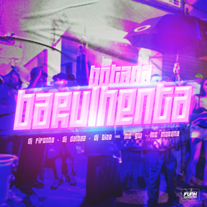 BOTADA BARULHENTA (feat. Mc Gw, MC Morena & Funk Universitário) (Explicit)