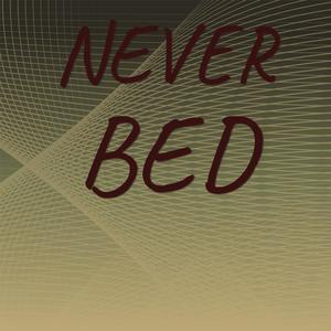 Never Bed