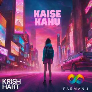 Kaise Kahu