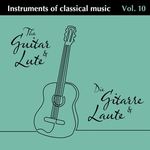 Instruments of Classical Music Vol. 10 Die Gitarre+Laute - The Guitar+Lute