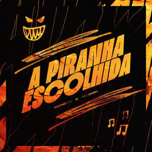 A PIRANHA ESCOLHIDA (Explicit)