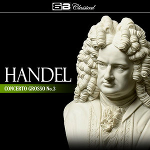 Concerto Grosso in E Minor Op. 6, No. 3: I. Larghetto