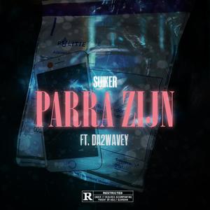 Parra Zijn (feat. DA2WAVEY) [Explicit]