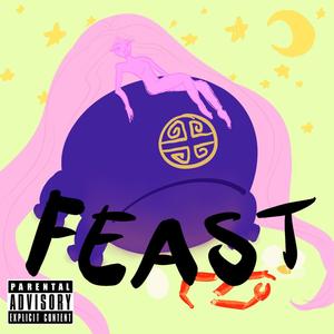 FEAST (feat. notsick) [Explicit]