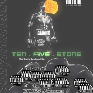 TEN FIVE STONE (Explicit)