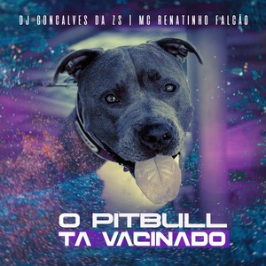 O Pit Bull Ta Vacinado (Explicit)