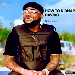 How to Kidnap Davido (Explicit)