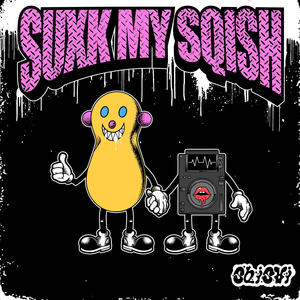 SUXK MY SQISH (Explicit)