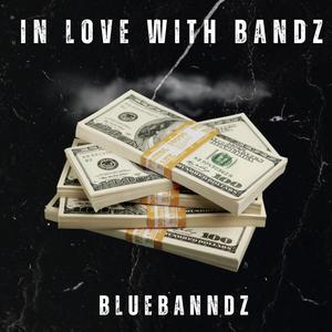 In Love With Bandz (Explicit)